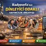 Radyovefa’nın Dinleyici Odaklı Yayıncılık Anlayışı